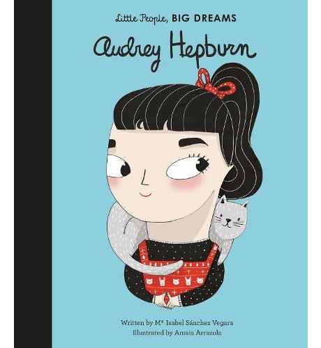 Little People, Big Dreams Audrey Hepburn