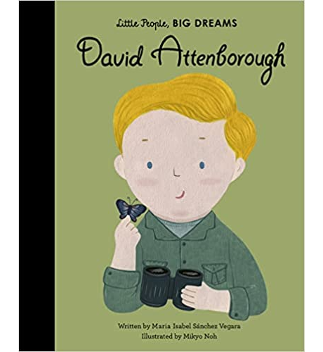 Little People, Big Dreams David Attenborough