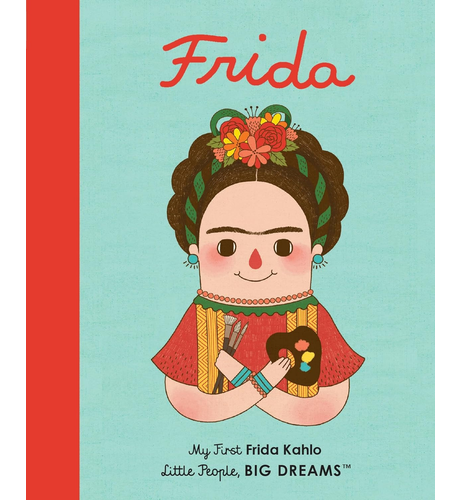 Little People, Big Dreams Frida Kahlo